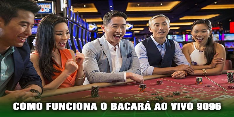 Como Funciona o Bacará ao Vivo 9096